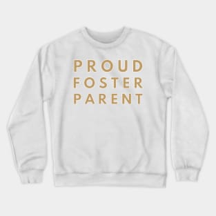 Proud Foster Parent Text Design Crewneck Sweatshirt